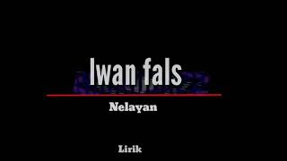 Iwan fals _ Nelayan (lirik)