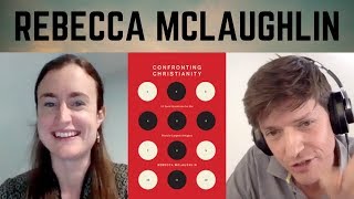 Rebecca McLaughlin interviewed about Confronting Christianity