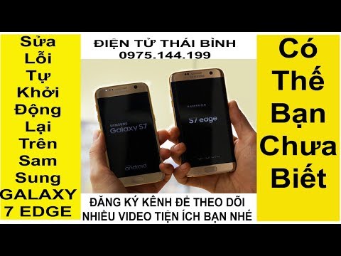 Tự Sửa Điện thoại samsung galaxy tự khởi động lại.