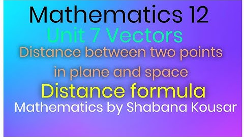 Distance between two points in space or plane. Distance formula between two points in plane or space