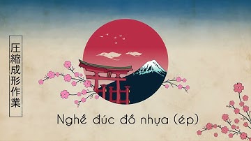 Thực tế công việc XKLĐ Nhật Bản đơn hàng đúc đồ nhựa - XKLDVIETNAM