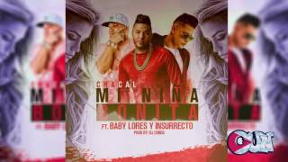 Chacal ft  Baby Lores & Insurrecto Clan537   Mi NiÃ±a Bonita Prod  Dj Conds OFFICIAL AUDIO