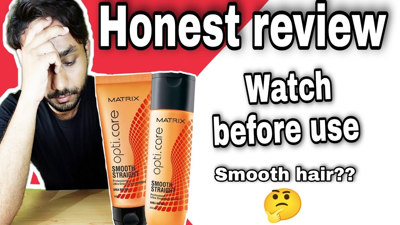 Honest review of Matrix opti care Smooth straight Shampoo and Conditioner|  side effects & benefits. - YouTube