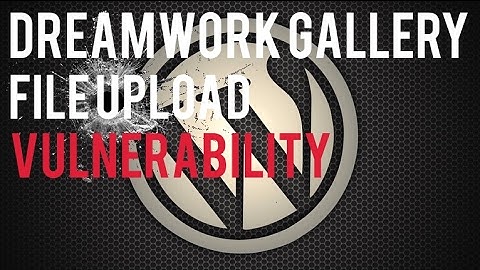 Exploit WordPress - Dreamwork Gallery File Upload Vulnerability