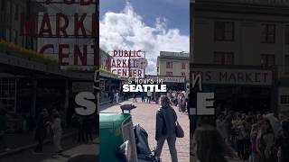 Seattle for 5 Hours