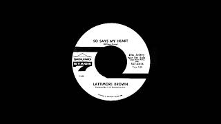 Lattimore Brown - So Says My Heart