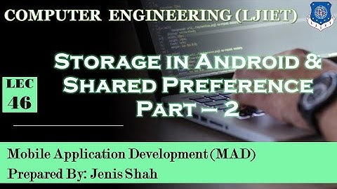Lec-46_Shared Preference in Android Part - 2 | Mobile Application Development | Computer Engineering