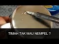 MENGATASI TIMAH SOLDER TAK MAU NEMPEL