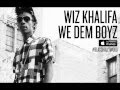 Wiz Khalifa - We Dem Boyz (Hol Up) Audio
