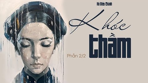 KHÓC THẦM (P2) | Chàng rể nghèo cưới được vợ giàu liền biến chất| Hồ Biểu Chánh