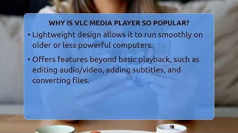 Why Is VLC Media Player So Popular? - Your Computer Companion