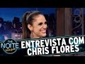 Entrevista com Chris Flores | The Noite (07/03/17)