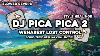Download Lagu Sound Healing!! DJ Pica Pica 2 X Wenabest Lost Control Viral Tiktok ( Slowed Reverb ) Mengkane MP3 Download Lagu Sound Healing!! DJ Pica Pica 2 X Wenabest Lost Control Viral Tiktok ( Slowed Reverb ) Mengkane MP3
