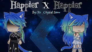 Happier x Happier GCMV //Gacha club// *FILLER*