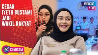 BREAKING NEWS! Belum Genap Setahun, Iyeth Bustami Ceritakan Suka Duka Menjadi Wakil Rakyat! 