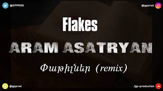 Flakes - Aram Asatryan - Patilner (GP Production Remix 2020)