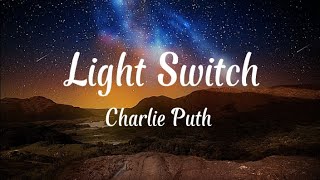 Light Switch -Charlie Puth ( lyrics)