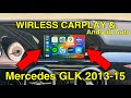 Wireless CarPlay and Wireless AndroidAuto in Mercedes GLK 2013, 2014 and 2015