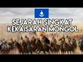 Sejarah Singkat Kekaisaran Mongol (Dari era Khanlig hingga perpecahannya)