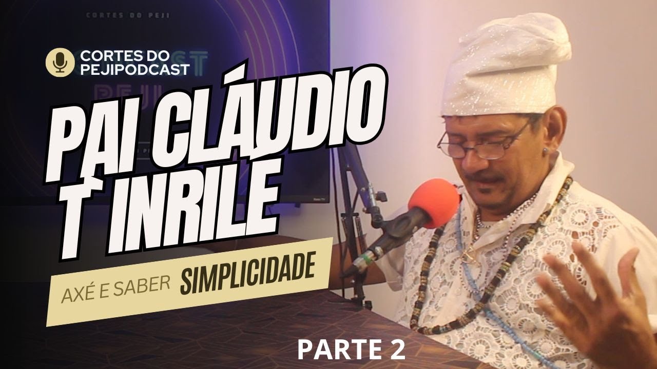 PAI CLÁUDIO FALA SOBRE EXISTIR IJEXÁ PARA XANGÔ, PARA NANA ?CORTES DO PEJIPODCAST PARTE 2