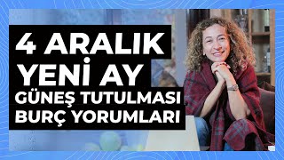 4 Aralık Yeniay - Güneş Tutulması Burç Yorumları