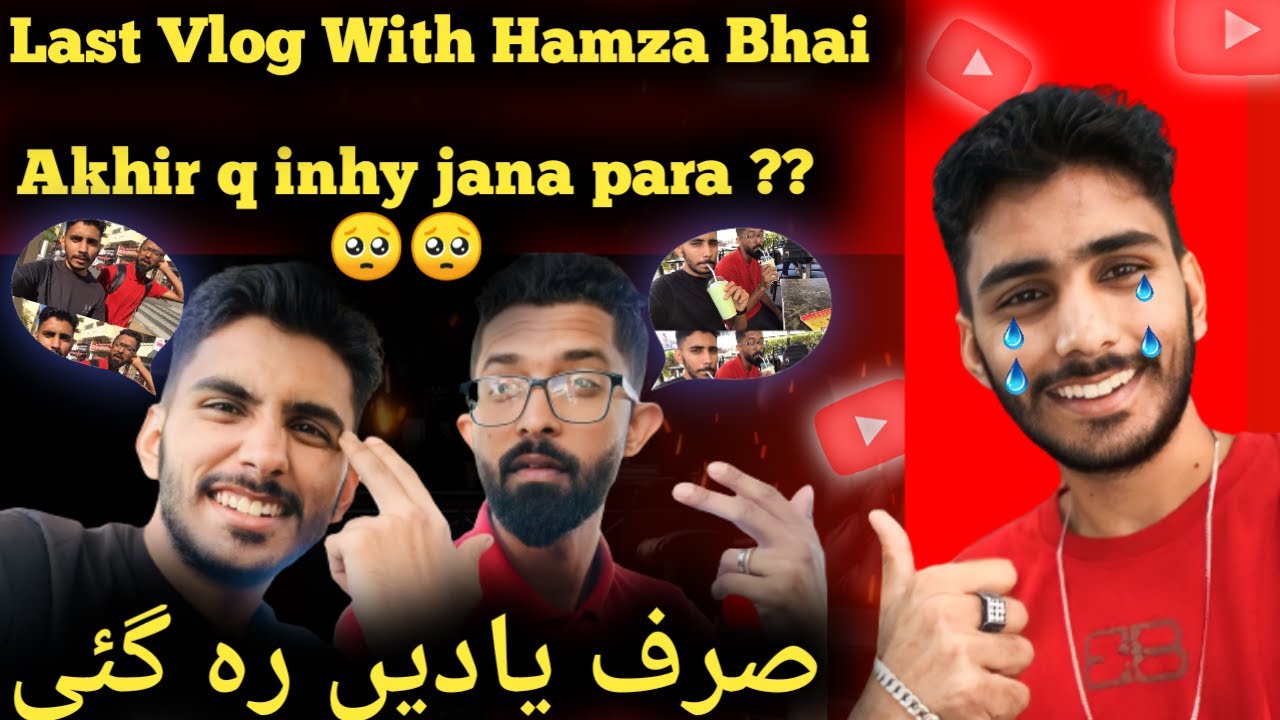  Unforgettable Moments Last Vlog With Hamza Bhai YouTube