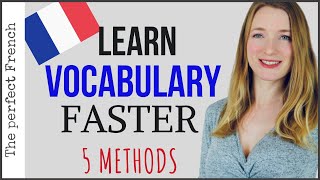 5 methods to learn French vocabulary Faster | Become fluent in French