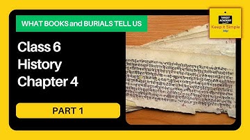 NCERT Class 6 History | Chapter 4 : What Books and Burials tell us - Part 1