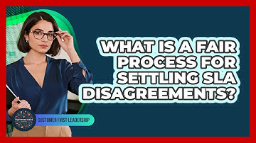 What Is A Fair Process For Settling SLA Disagreements?