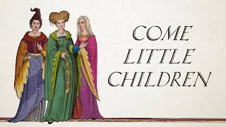 Come Little Children  From Hocus Pocus (Cover by Hildegard von Blingin')