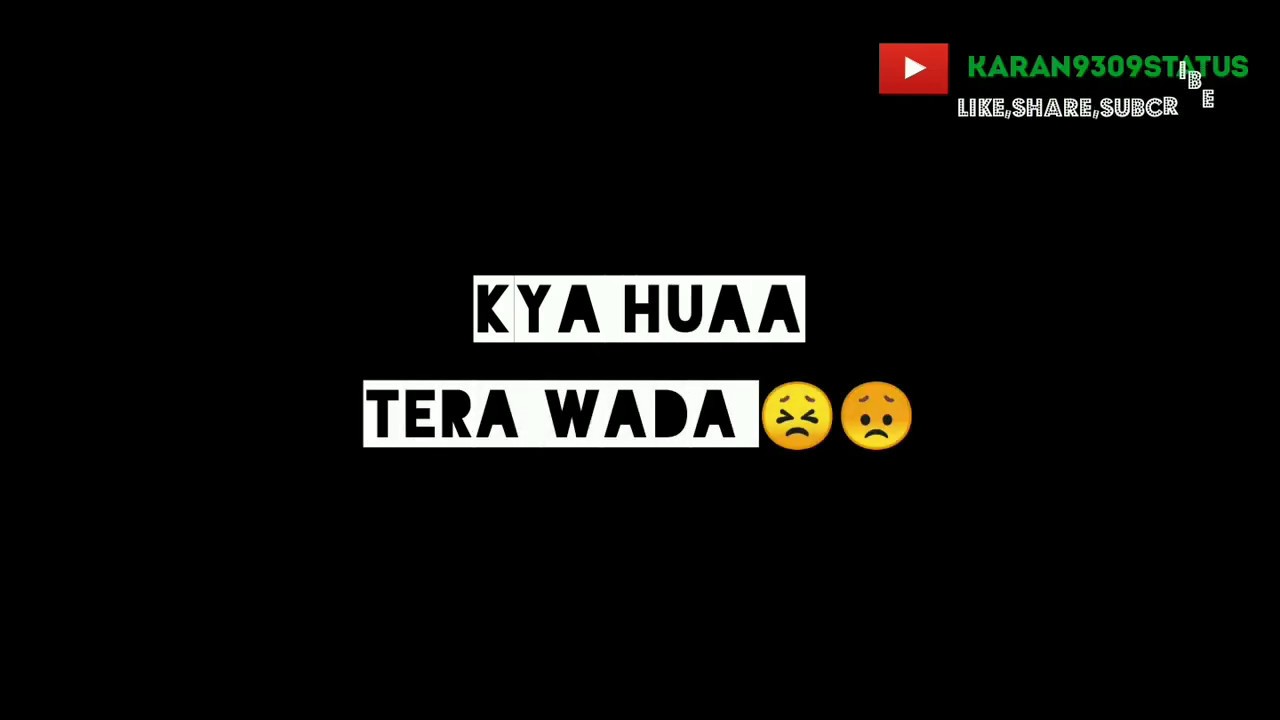 Kya Hua Tera Wada Lyrics English KYA HUAA TERA WADA BY ATIF ASLAM | LYRICS WHATSAPP STATUS - YouTube