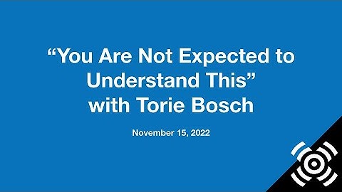 “You Are Not Expected to Understand This” with Torie Bosch