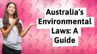 How Can I Comply with Australias Environmental Laws