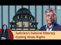 R Jagannathan's Opinion: How Judiciary's Cultural Illiteracy Is Working Against Hindu Interests