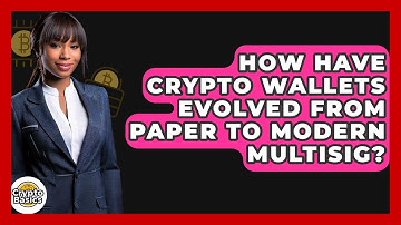 How Have Crypto Wallets Evolved From Paper To Modern Multisig? - CryptoBasics360.com
