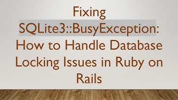 Fixing SQLite3::BusyException: How to Handle Database Locking Issues in Ruby on Rails