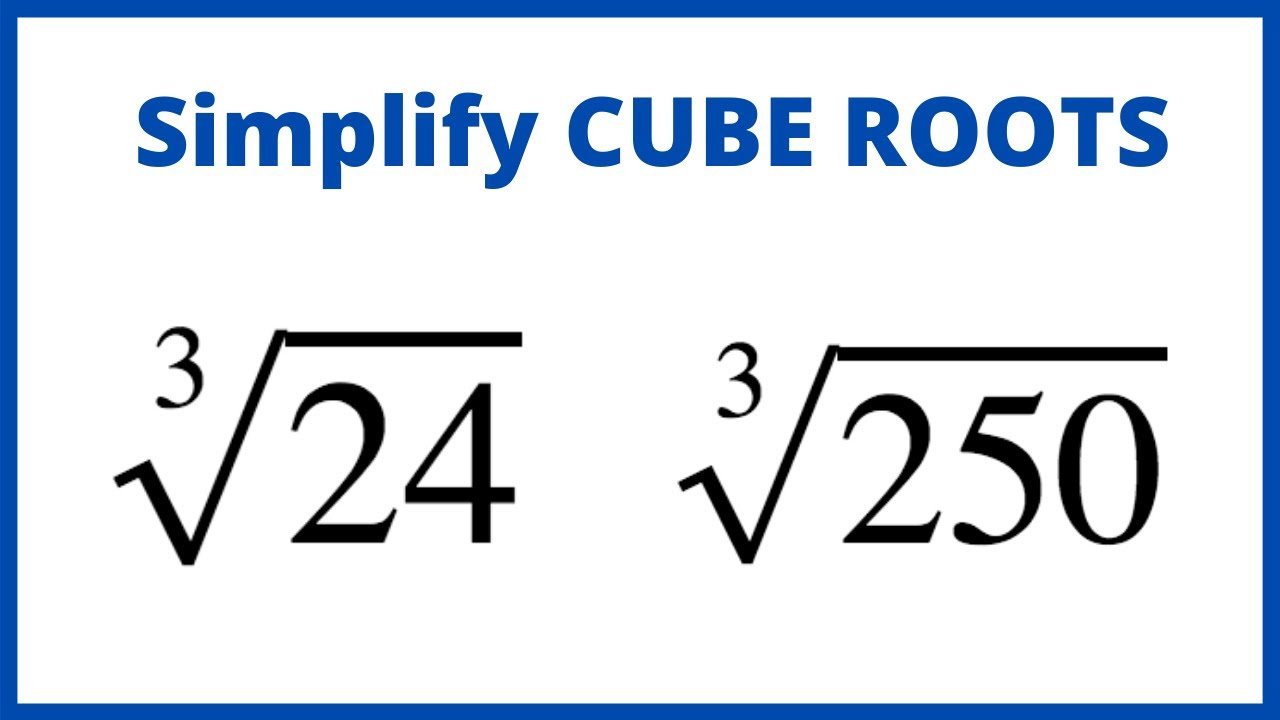 How to Simplify a Cube Root