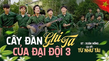 Cây Đàn Ghi-Ta Của Đại Đội 3 | Từ Như Tài [MV] - Ca Khúc Nhạc Cách Mạng Hay Nhất 2024
