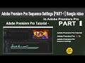 Adobe Premiere Pro Tutorial Bangla 2024 || bangla video || (PART-1)! #softtechi
