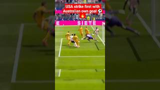USA strike first with Australian own goal ⚽🔥