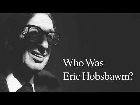 Who Was Eric Hobsbawm?
