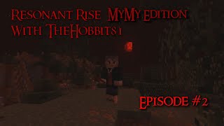 Resonant Rise - MyMy Edition - Ep02 Bandits
