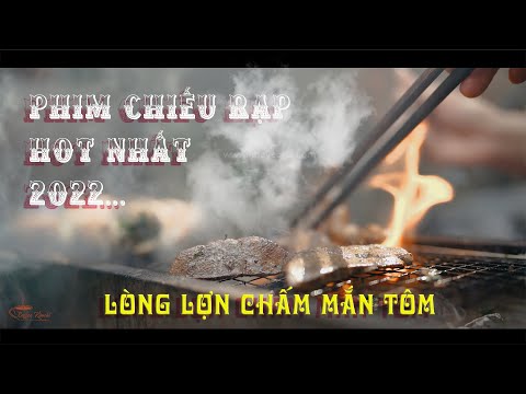 TRAILER PHIM CHIẾU RẠP HOT NHẤT NĂM 2022 – LÒNG LỢN CHÂM MẮN TÔM [ ĐẠO DIỄN HUNG GD ] KIMCHIMEDIA