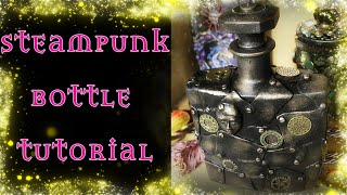 Steampunk Bottle Tutorial - Altered Art Tutorial - Decorated Bottle
