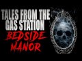 &quot;Tales From The Gas Station Bedside Manor&quot; | Creepypasta Storytime