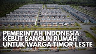 Warga Timor Leste Bersorak! Pemerintah Indonesia Bangunkan Rumah Untuk Mereka