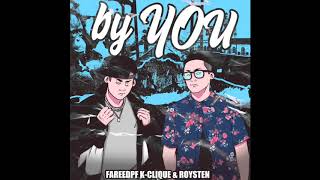 FareedPF | K-CLIQUE & Roysten - BYYOU (Official Audio with Lyric)