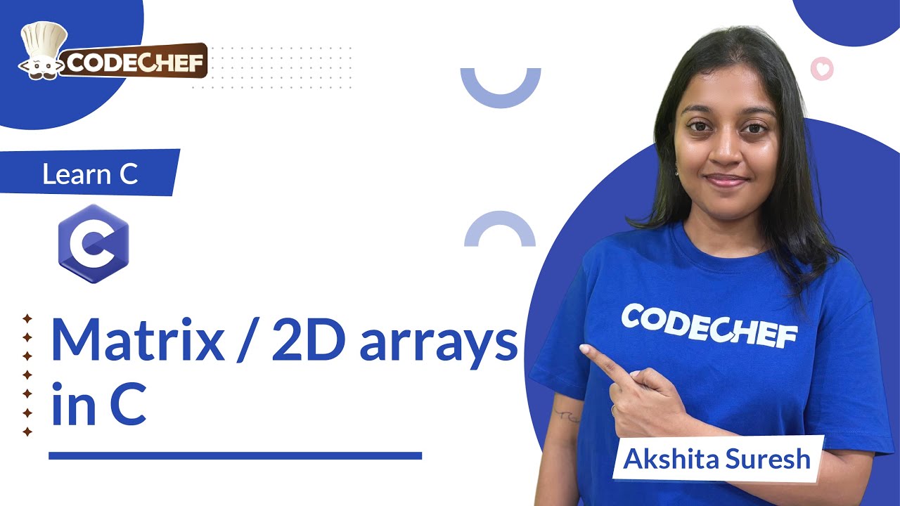 Matrix / 2D arrays| Learn C | CodeChef Learn Series - YouTube