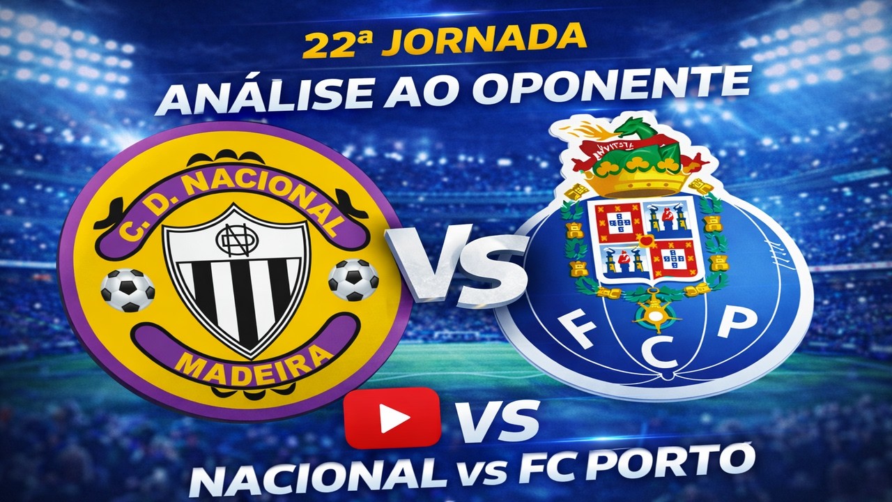 Nacional x FC Porto – Antevisão 22ª Jornada | Tiago Margarido e os Desafios para o Dragão