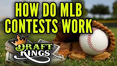 How Do DraftKings MLB Contests Work?